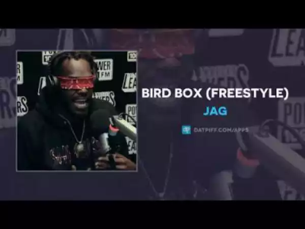 JAG - Bird Box Freestyle